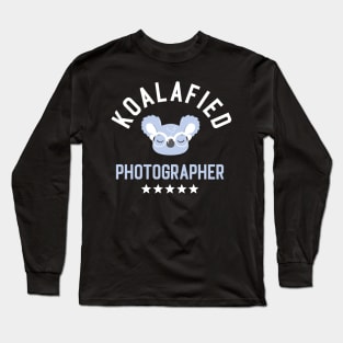 Koalafied Photographer - Funny Gift Idea for Photographers Long Sleeve T-Shirt